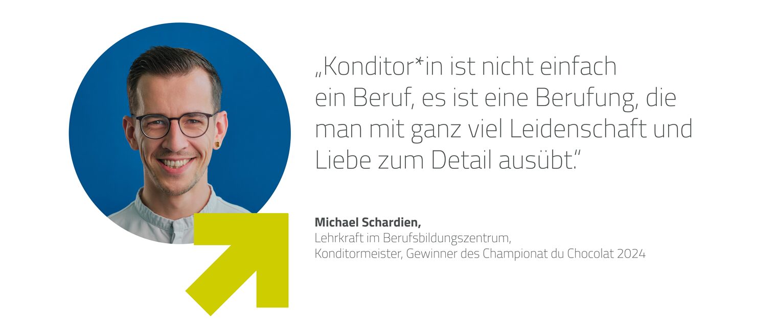 Michael Schardien, Lehrkraft für Konditorei mit einem Zitat